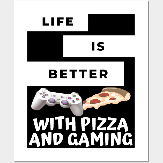 Life Is Better With Pizza And Gaming Wall Art by TeesFashion